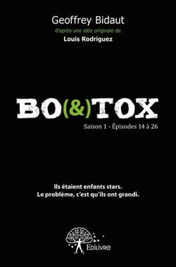 Bo(&)tox - saison 1, épisodes 14 à 26