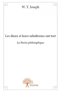 Les dieux et leurs subalternes ont tort - la poésie philosophique