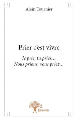 Prier c'est vivre