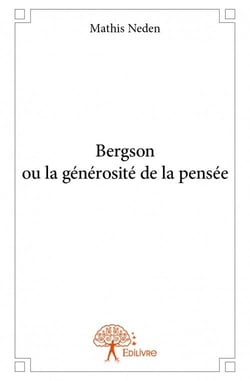 Bergson ou la générosité de la pensée