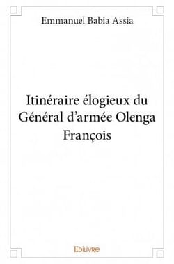 Itinéraire élogieux du Général d'armée Olenga François