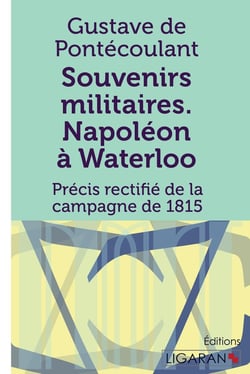 Souvenirs militaires - Napoléon à Waterloo - précis rectifié de la campagne de 1815