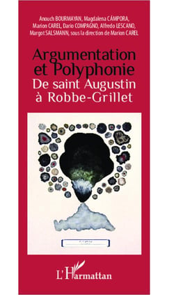 Argumentation et polyphonie - de saint augustin à robbe-grillet