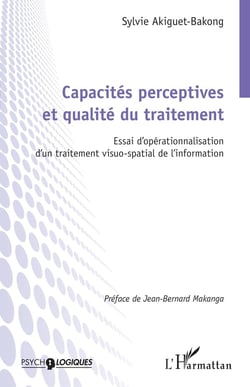 Capacités perceptives et qualité du traitement : Essai d'opérationnalisation d'un traitement visuo-spatial de l'information