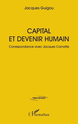 Capital et devenir humain : Correspondance avec Jacques Camatte