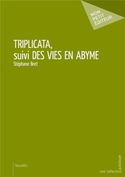 Triplicata - vies en abyme