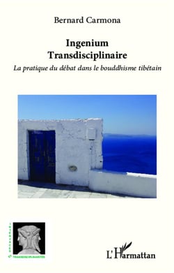 Ingenium transdisciplinaires - la pratique du débat dans le bouddhisme tibétain