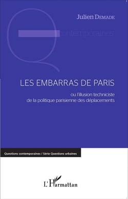 Les embarras de Paris ou l'illusion techniciste de la politique parisienne des déplacements
