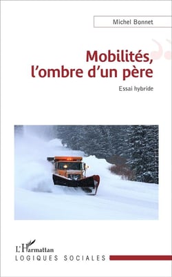 Mobilités, l'ombre d'un père  - essai hybride