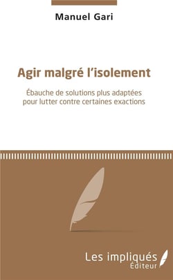 Agrir malgré l'isolement - ébauche de solutions plus adaptées pour lutter contre certaines exactions