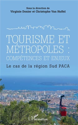 Tourisme et métropoles : compétences et enjeux - le cas de la region Sud PACA
