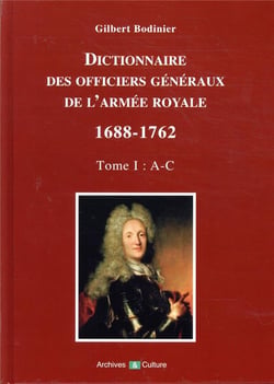Dictionnaire des généraux de l'armée royale 1688-1762 t.I -  A-C