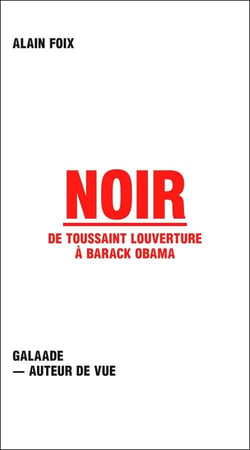 Noir - de Toussaint Louverture à Barack Obama