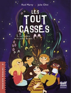 Les Tout-cassés - Tome 1 Le mystère de la jambe de bois