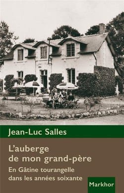 L'auberge de mon grand-père : en Gâtine tourangelle dans les années soixantes