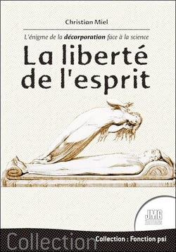 La liberté de l'esprit : l'énigme de la décorporation face à la science