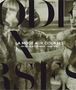 La mode aux courses - un siècle d'élégance - 1850-1950