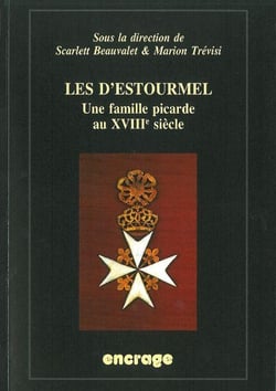 Les D'Estourmel : Une Famille Picarde au XVIIIe Siècle