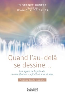 Quand l'au-delà se dessine... les signes de l'après-vie se manifestent au fil d'histoires vécues