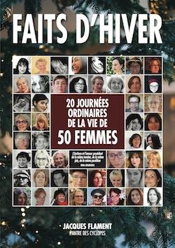 Faits d'hiver : 20 journées ordinaires de la vie de 50 femmes