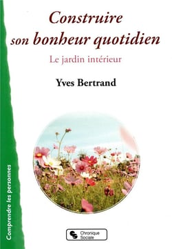 Construire son bonheur quotidien