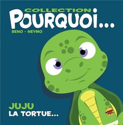 Pourquoi... Tome 10 : Juju la tortue