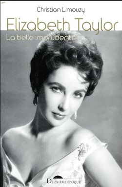 Elizabeth Taylor - la belle imprudente