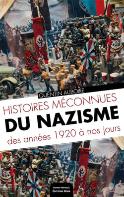 Histoires méconnues du nazisme des années 1920 à nos jours