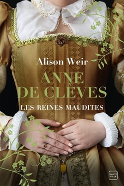 Les reines maudites Tome 4 : Anne de Clèves : Le Portrait d'une princesse