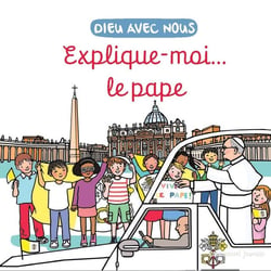 Dieu avec nous : Explique-moi... le pape