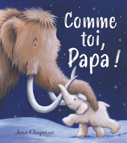 Comme toi, papa  !