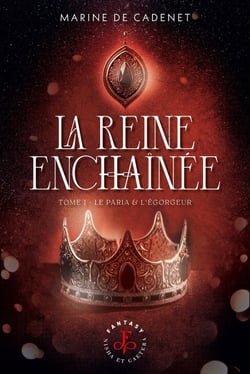 La Reine enchaînée - tome 1