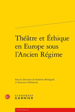 Théâtre et Éthique en Europe sous l'Ancien Régime