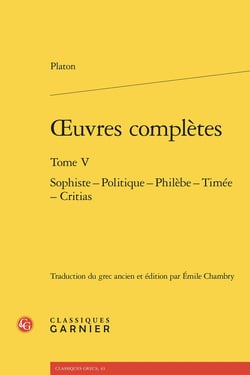 Oeuvres complètes Tome 5 : Sophiste - Politique - Philèbe - Timée - Critias