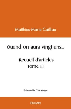 Quand on aura vingt ans... recueil d'articles - t03 - quand on aura vingt ans... recueil d'articles