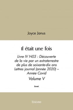 Il etait une fois - livre iv n03 : decouverte de la vie par un extraterrestre de plus  de soixante-d