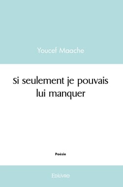Si seulement je pouvais lui manquer