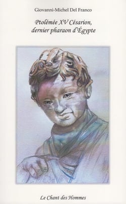 PTOLÉMÉE XV CÉSARION, DERNIER PHARAON D'ÉGYPTE