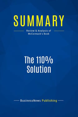 Summary: The 110% Solution : Review and Analysis of McCormack's Book