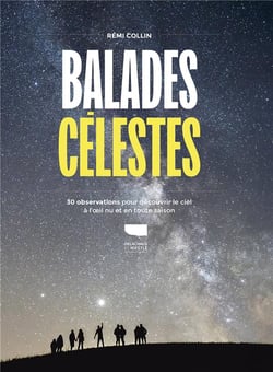 Balades célestes : 30 observations pour découvrir le ciel à l'oeil nu en toute saison