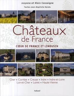 Châteaux de France t.1 - coeur de France et Limousin