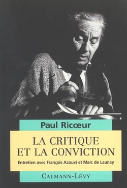 La critique et la conviction - entretiens avec francois azouvi et marc de launay