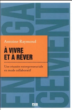 À vivre et à rêver : une réussite entrepreneuriale en mode collaboratif