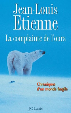 La complainte de l'ours - chroniques d'un monde fragile