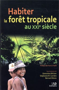 Habiter les forêts tropicales au XXIe siècle