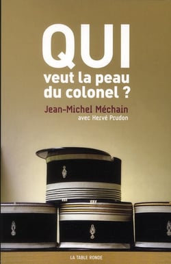 Qui veut la peau du colonel ?