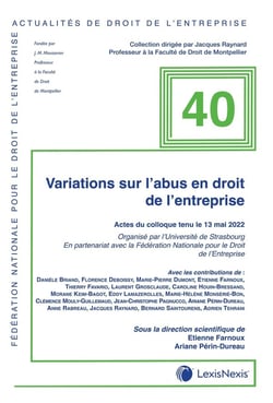 Actualité du droit de l'entreprise Tome 40 : variations sur l'abus en droit de l'entreprise