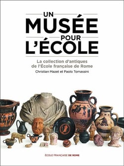 Un musée pour l'École : La collection d'antiques de l'École française de Rome