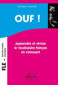 Ouf ! apprendre et réviser le vocabulaire français en s'amusant - niveau 1 FLE