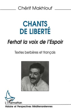 Chants de liberté - Ferhat la voix de l'espoir